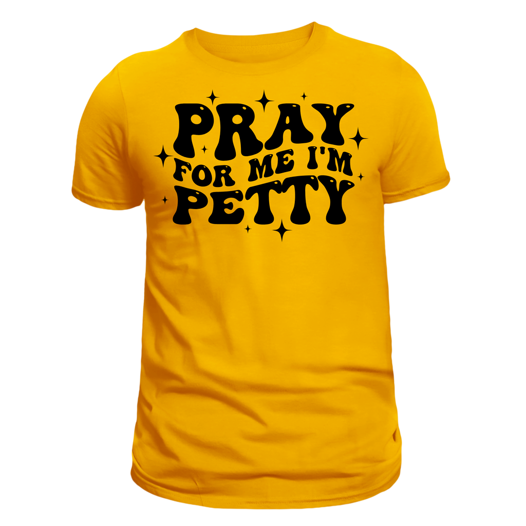 Pray For me I'm Petty Puff Transfer Screen Print Transfer