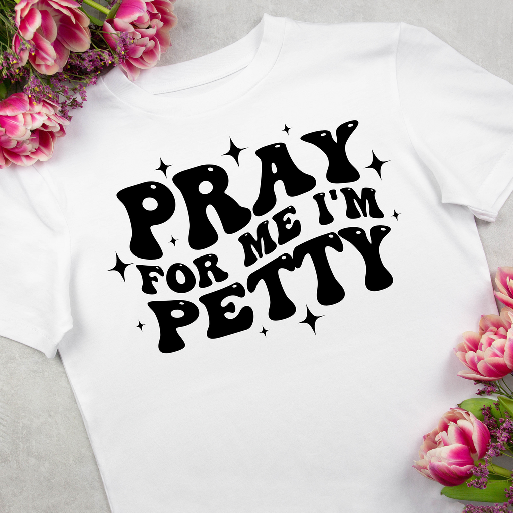 Pray For me I'm Petty Puff Transfer Screen Print Transfer