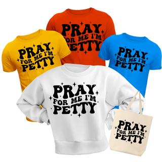 Pray For me I'm Petty Puff Transfer Screen Print Transfer