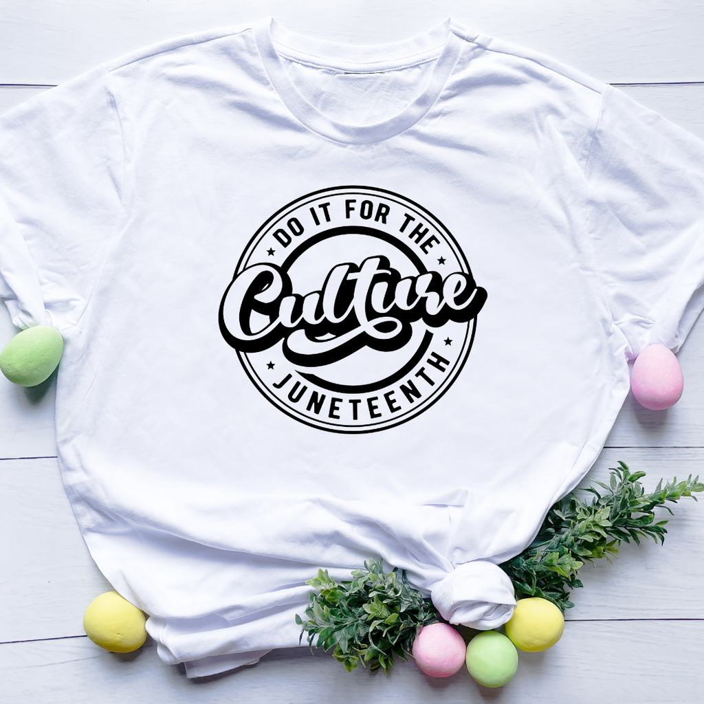 Do it for the Culture Juneteenth Screen Print Transfer