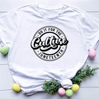 Do it for the Culture Juneteenth Screen Print Transfer