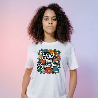 F that Respectfully T Shirt