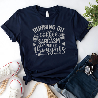 Running On Coffee Sarcasm and Petty Thoughts Screen Print Transfer