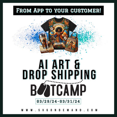 AI Art and Drop Shipping Boot Camp