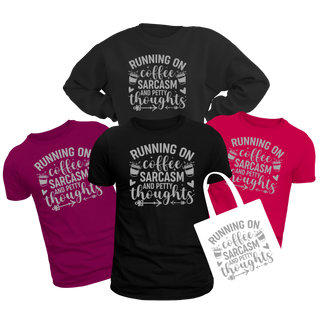 Running On Coffee Sarcasm and Petty Thoughts Screen Print Transfer