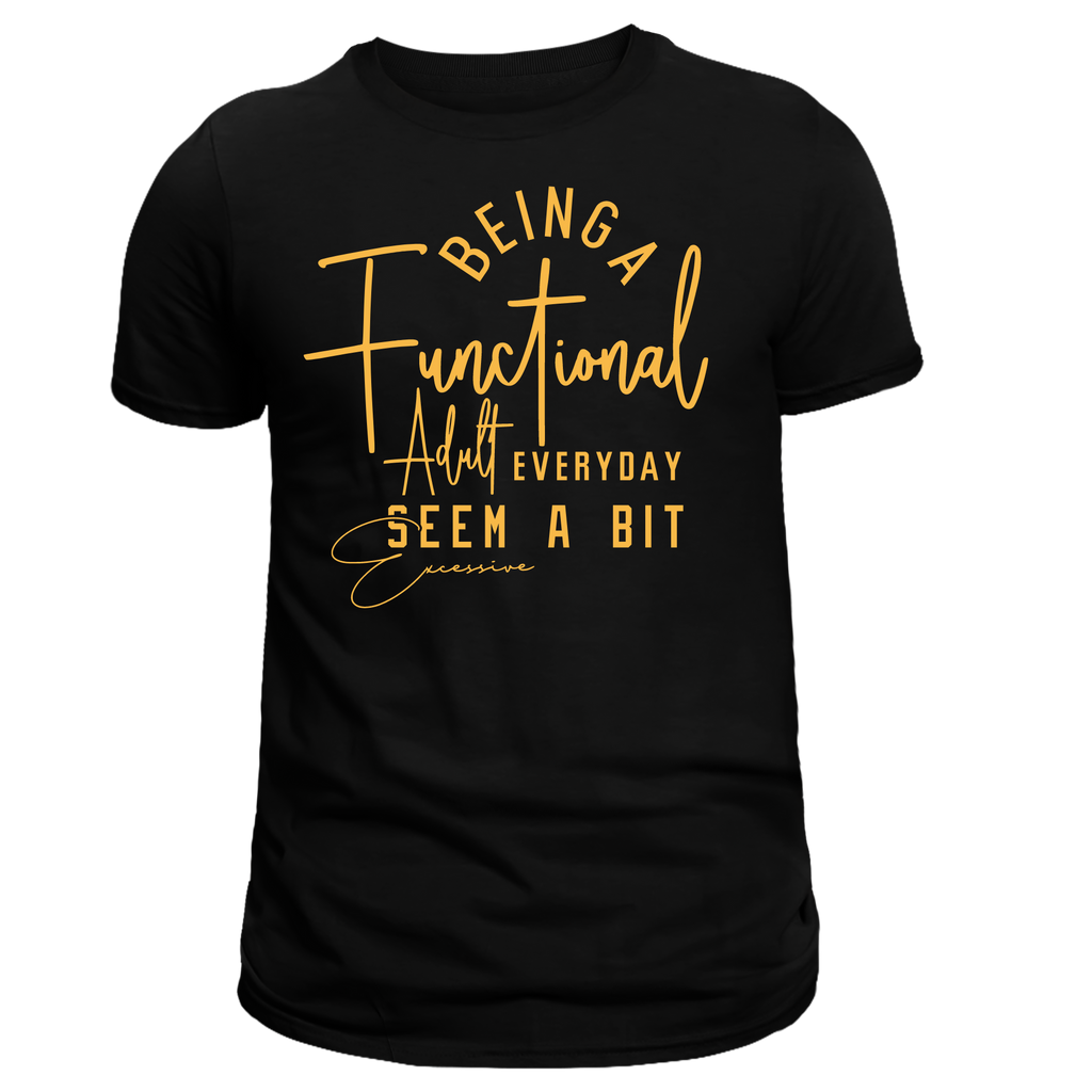 Being Functional Adult Everyday Screen Print Transfer