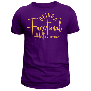 Being Functional Adult Everyday Screen Print Transfer