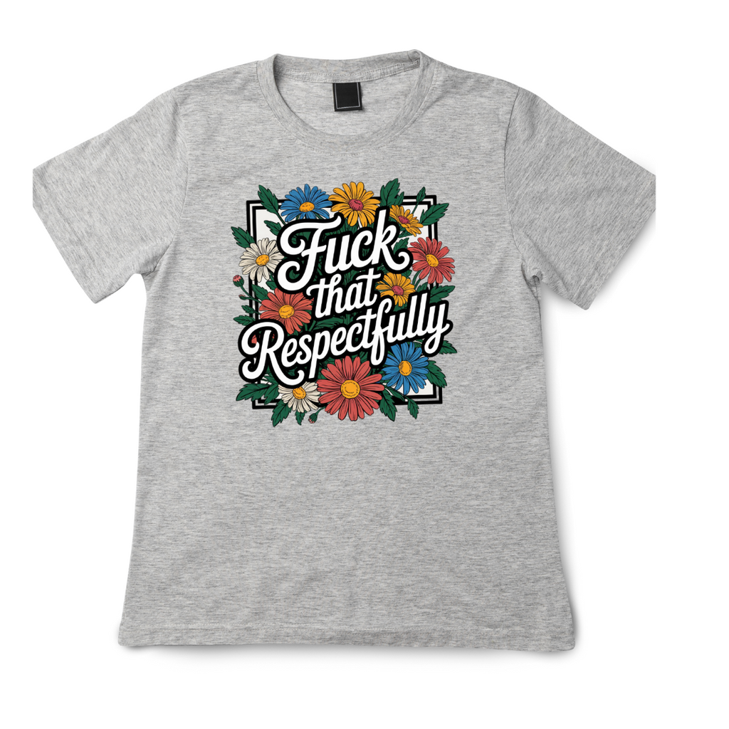 F that Respectfully T Shirt