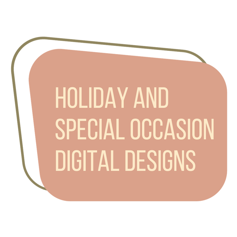 Holiday and  Special Occasion Digital Designs