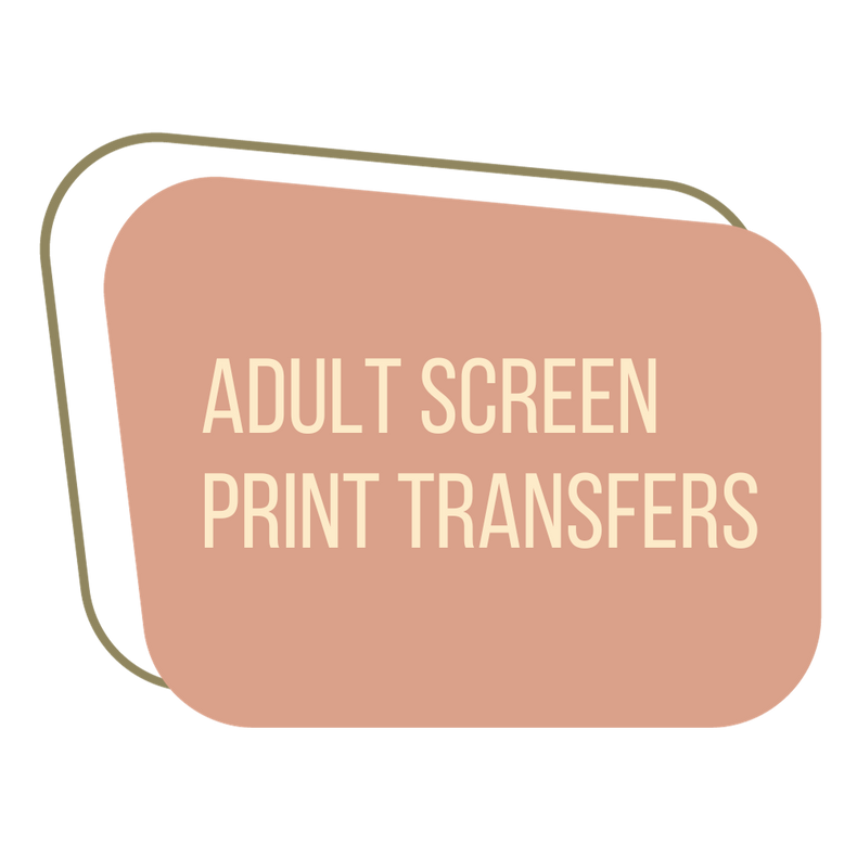 Adult Screen Print Transfers