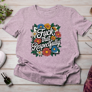 Fuk that Respectfully Screen Print Transfer