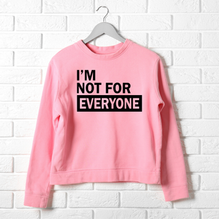 I'm Not for Everyone Screen Print Transfer