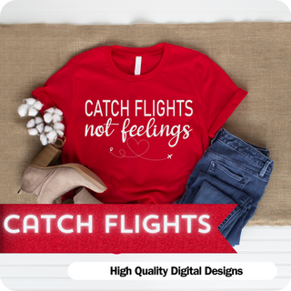 Catch Flight Not Feelings svg Bundles