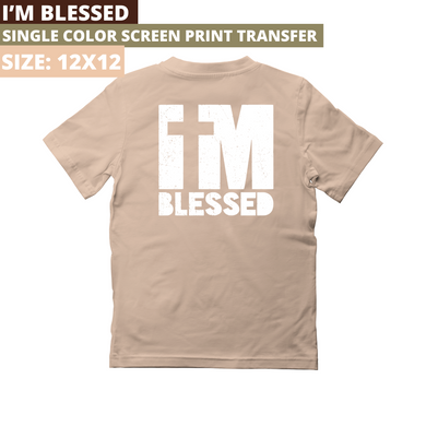 I'm Blessed Screen Print Transfer