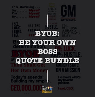 BYOB: Be Your Own Boss Quote Bundle 1