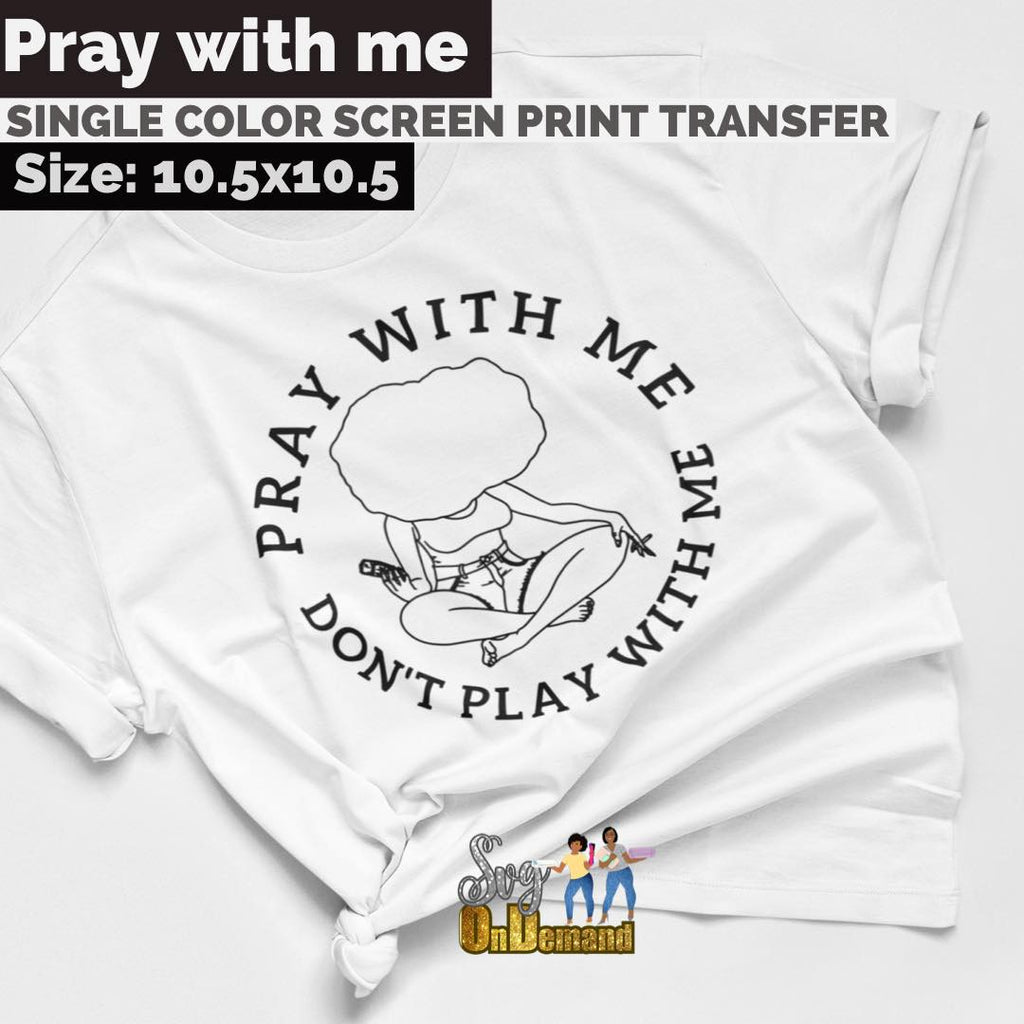 pray with me screen print transfer